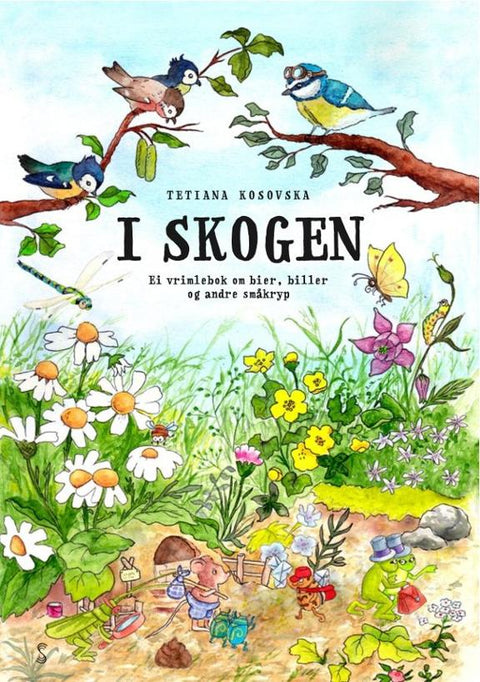 I skogen, ei vrimlebok om bier, biller og andre småkryp -Tetiana Kosovska (Illustratør)