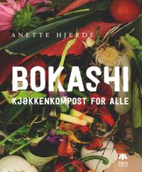 Bokashi - kjøkkenkompost for alle